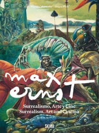 Max Ernst: Surrealism, Art and Cinema
