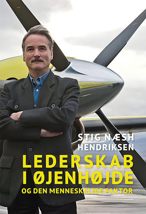 Lederskab I Øjenhøjde Og Den Menneskelige Faktor - Stig Næsh Hendriksen - Bog