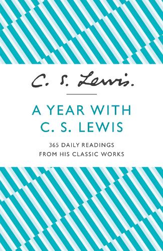 A Year With C. S. Lewis: 365 Daily Readings from His Classic Works (Paperback)