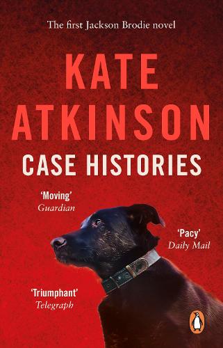 Case Histories: (Jackson Brodie) - Jackson Brodie (Paperback)