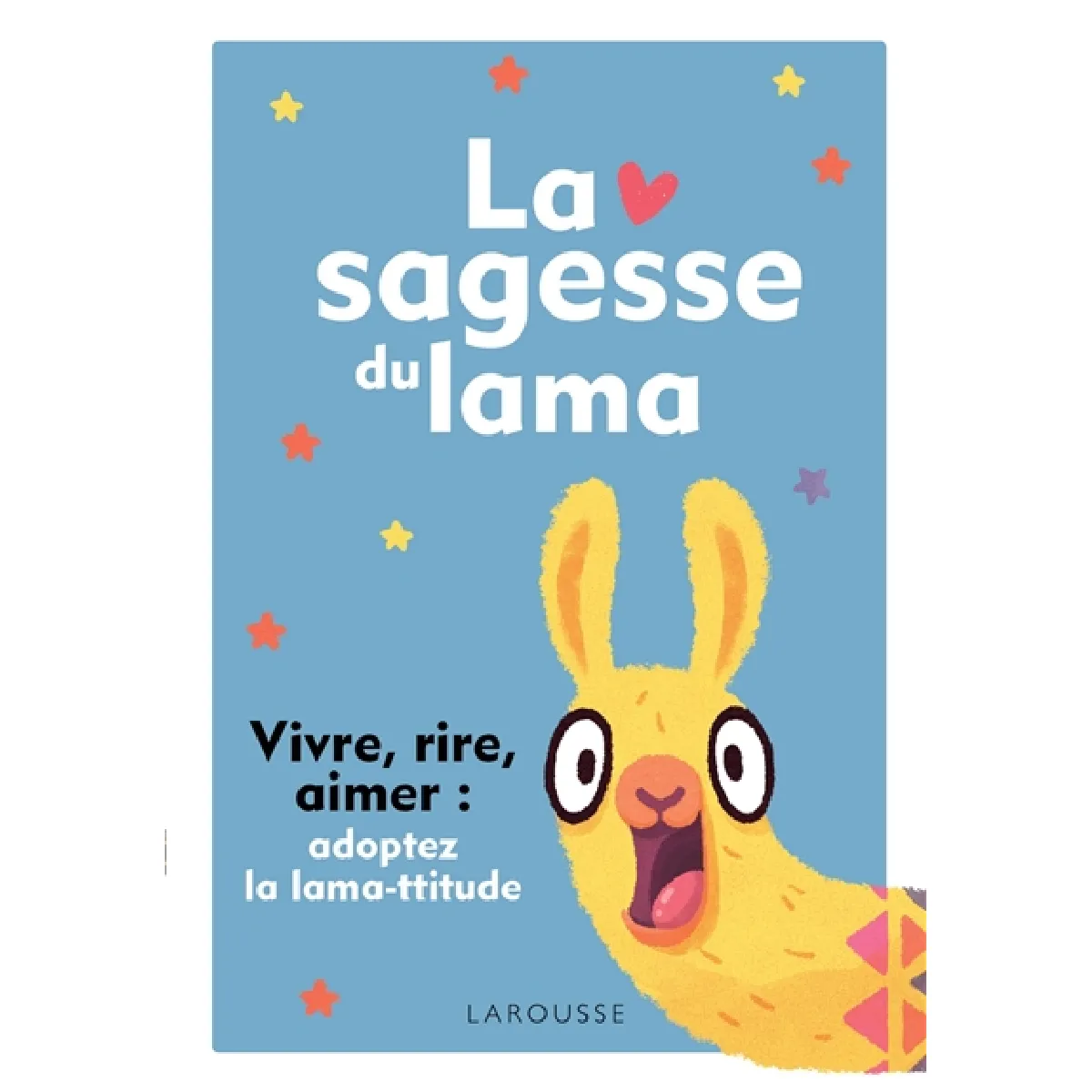 La sagesse du lama : vivre, rire, aimer : adoptez la lama-ttitude · Occasion