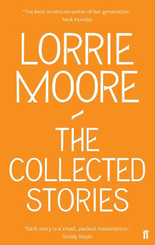 The Collected Stories of Lorrie Moore (Paperback)