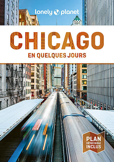 LONELY PLANET - CHICAGO EN QUELQUES JOURS