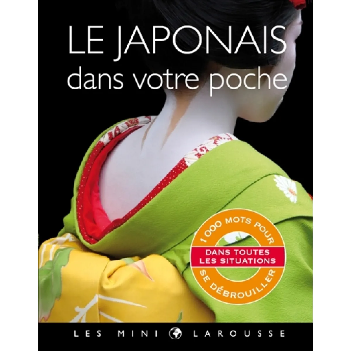 Le japonais dans votre poche : 1.000 mots pour se débrouiller dans toutes les situations · Occasion