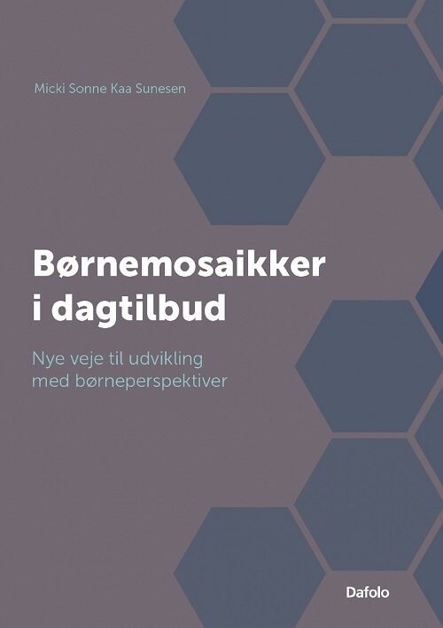 Børnemosaikker I Dagtilbud - Micki Sonne Kaa Sunesen - Bog
