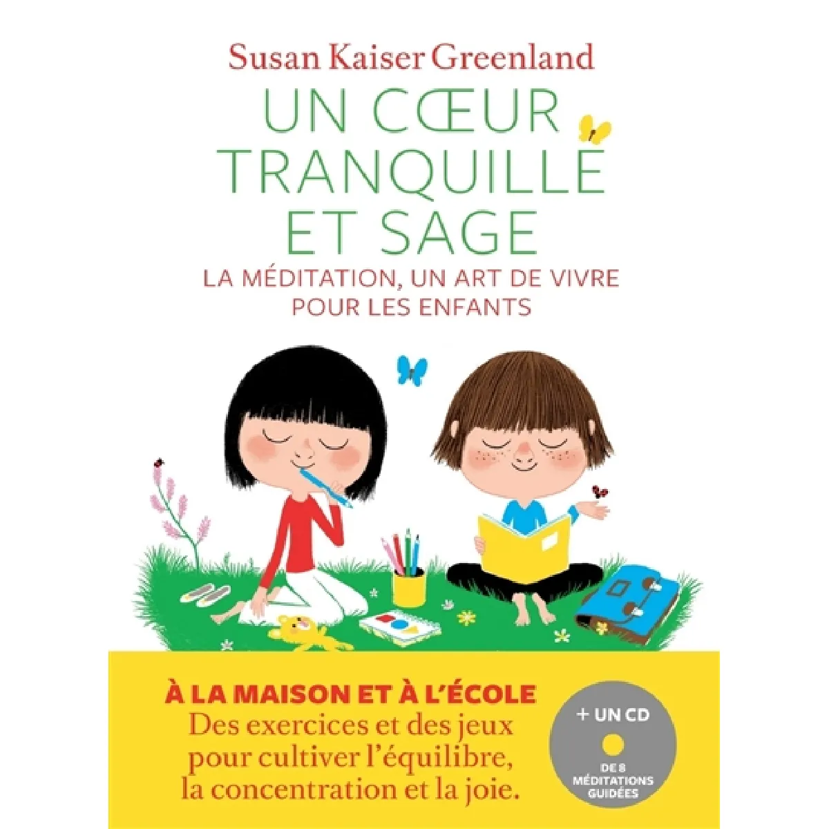 Un coeur tranquille et sage : la méditation, un art de vivre pour les enfants · Occasion