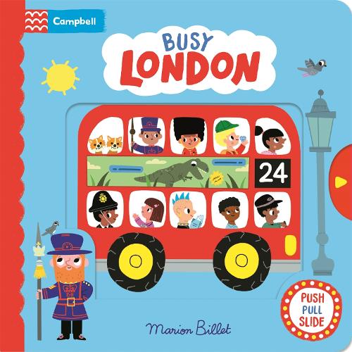 Busy London: A Push, Pull and Slide Book - Campbell London (Board book)