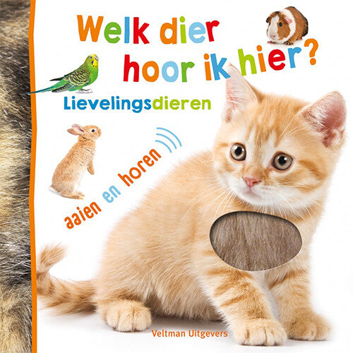 Veltman uitgevers voel- en geluidenboek - welk dier hoor ik hier? - lievelingsdieren