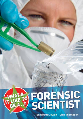 What's it Like to be a Forensic Scientist - What's it Like to be a (Paperback)