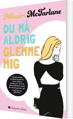 Du Må Aldrig Glemme Mig - Mhairi Mcfarlane - Bog