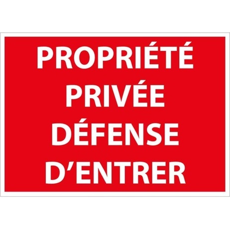 Panneau Interdiction - Propriété privée défense d'entrer