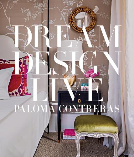 Dream. Design. Live. (Hardback)