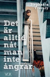 Det är alltid nåt man inte ångrar