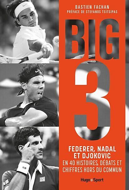 HUGO IMAGE - FEDERER NADAL DJOKOVIC L HISTOIRE DU BIG 3
