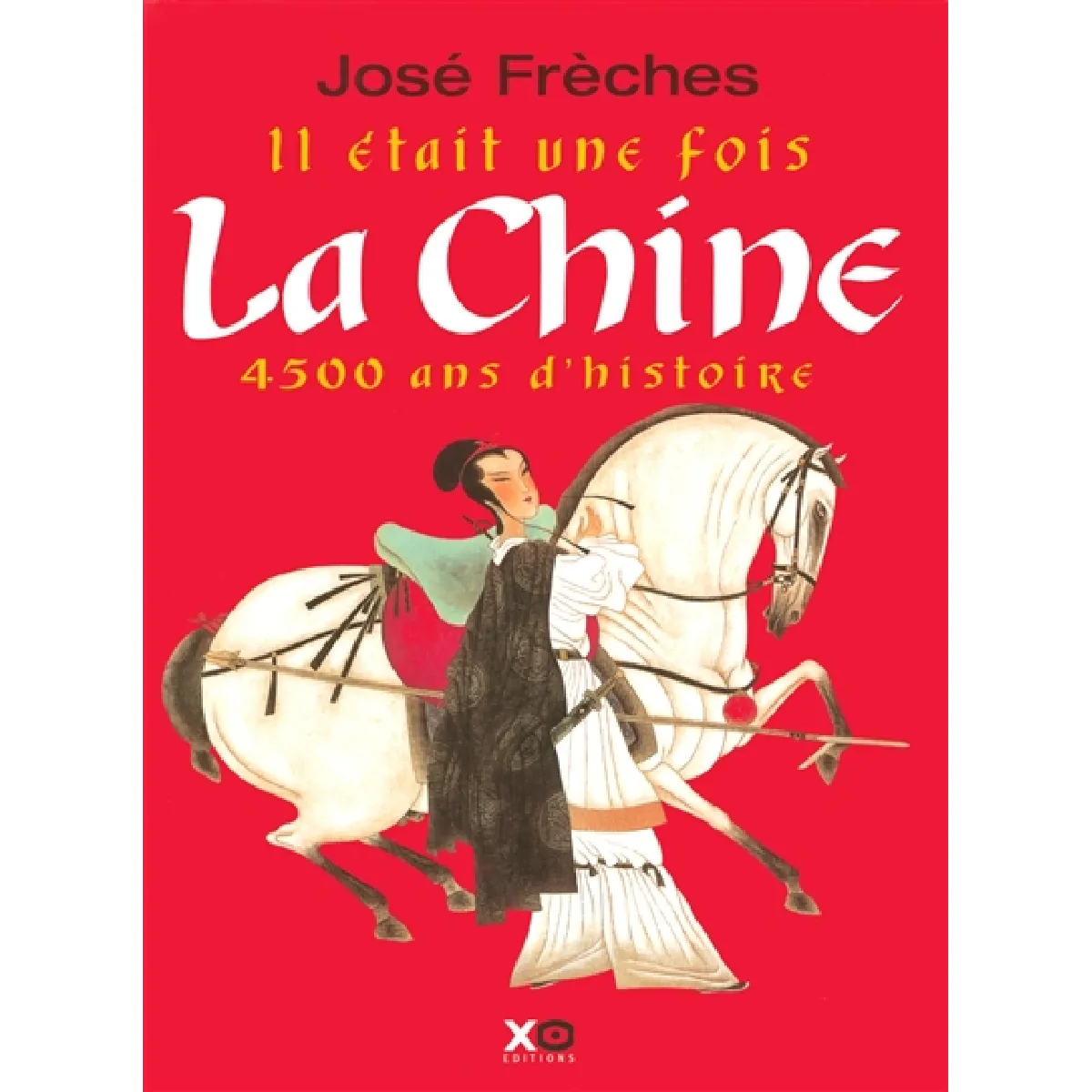 Il était une fois la Chine : 4500 ans d'histoire · Occasion