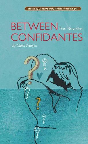 Between Confidantes: Two Novellas (Paperback)