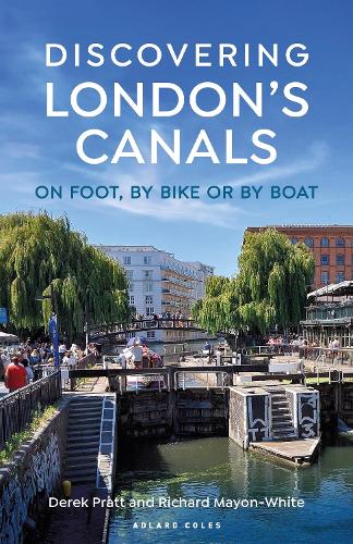 Discovering London's Canals: On foot, by bike or by boat (Paperback)
