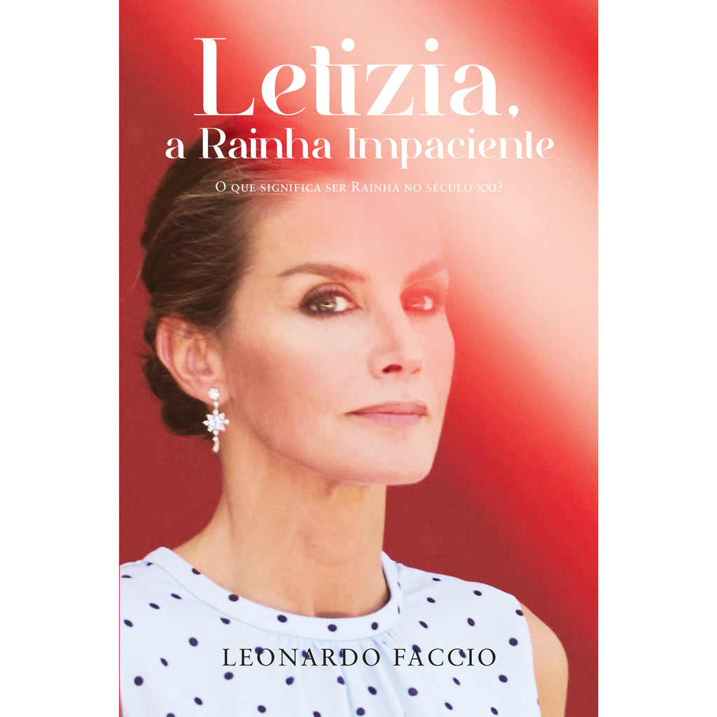 Letizia, a Rainha Impaciente de Leonardo Faccio