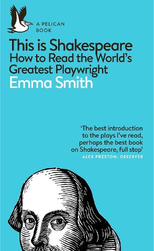This Is Shakespeare: How to Read the World's Greatest Playwright - Pelican Books (Paperback)