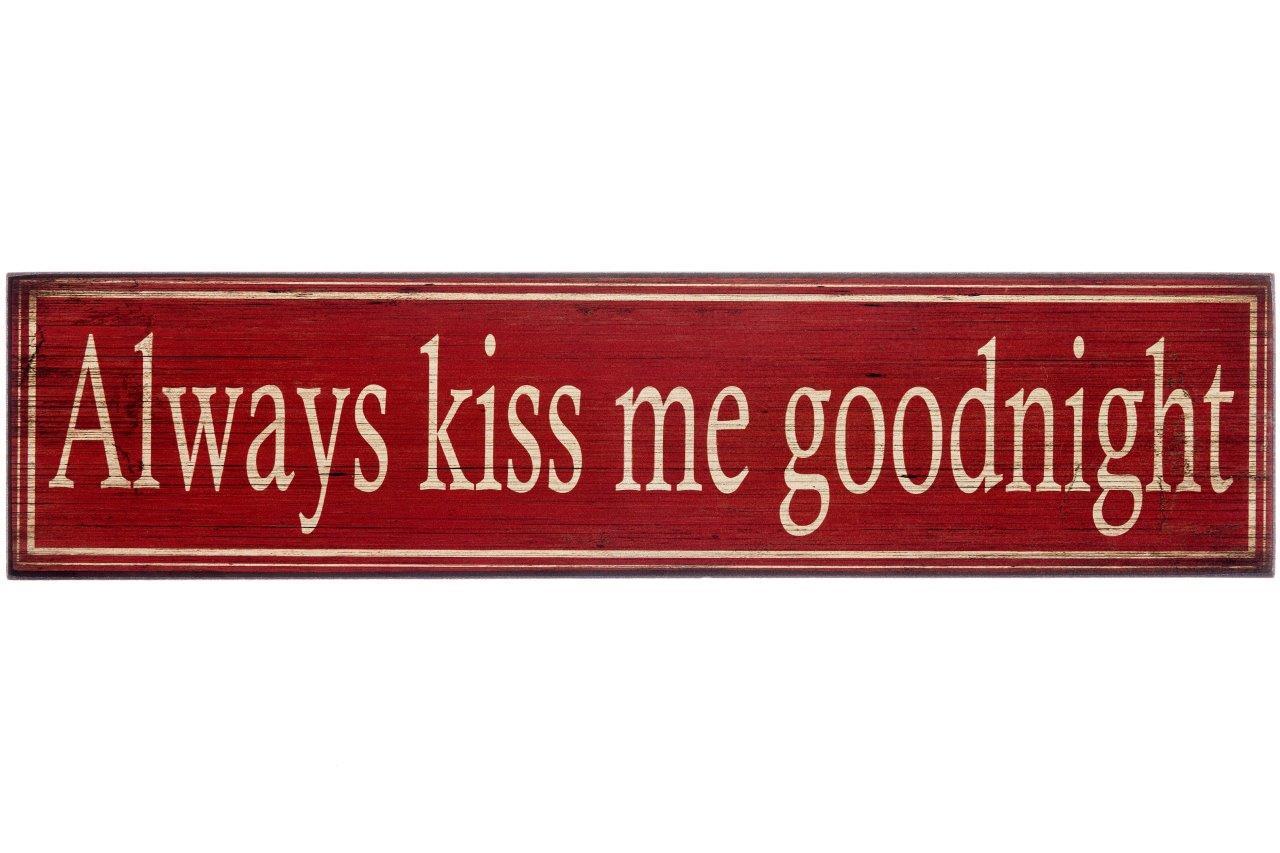 Holzschild ALWAYS KISS ME GOODNIGHT - bunt - 40x10 cm