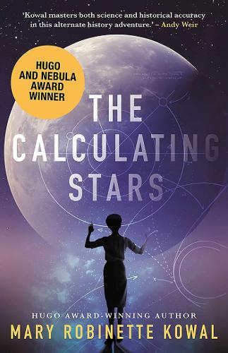 The Calculating Stars - A Lady Astronaut Novel 1 (Paperback)