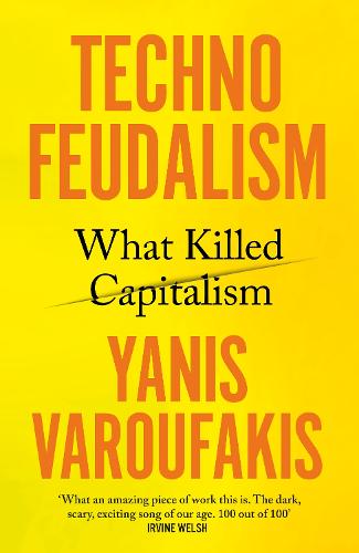 Technofeudalism: What Killed Capitalism (Hardback)