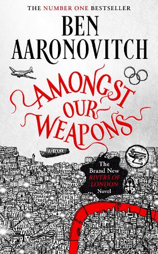 Amongst Our Weapons - A Rivers of London novel (Paperback)