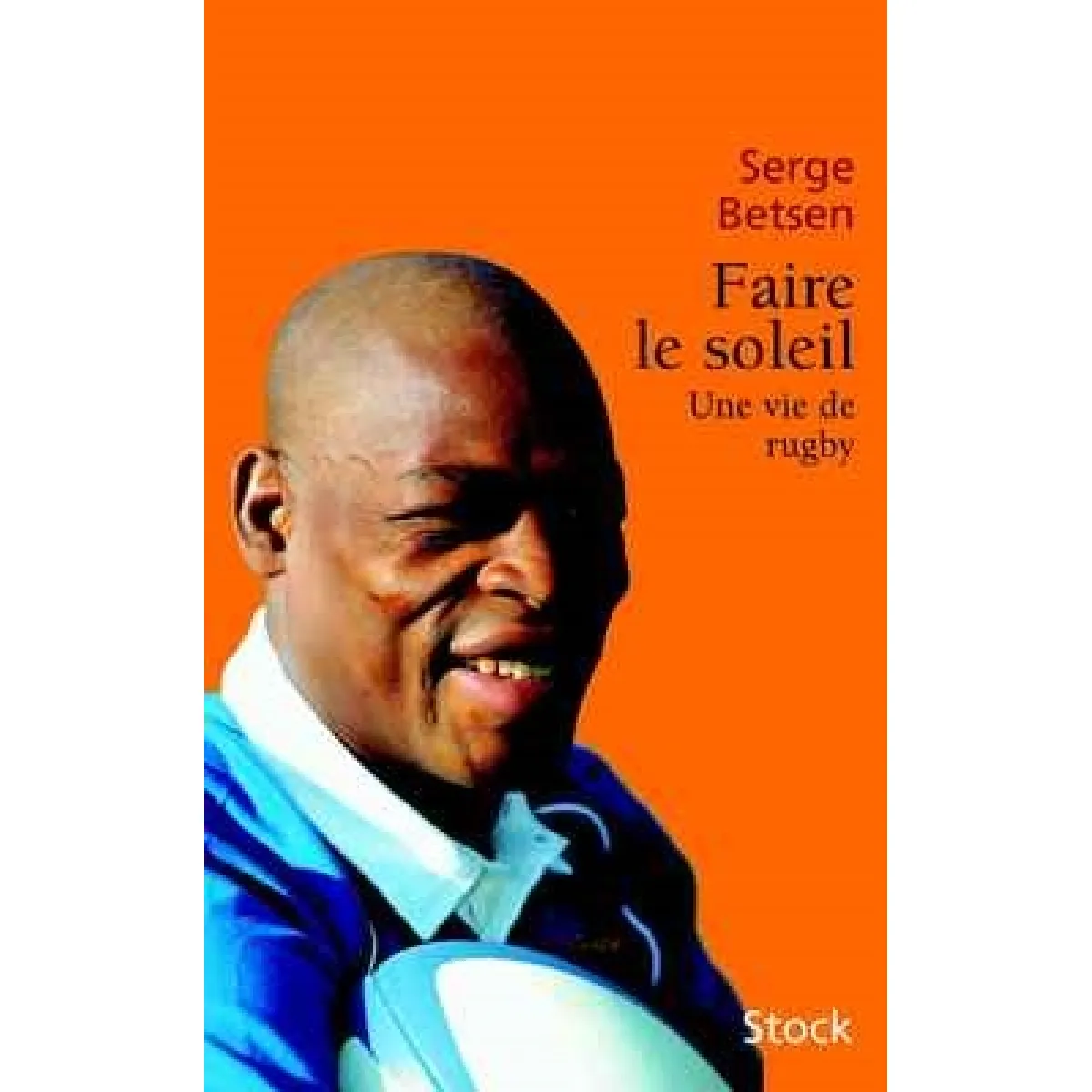 Faire le soleil : une vie de rugby · Occasion