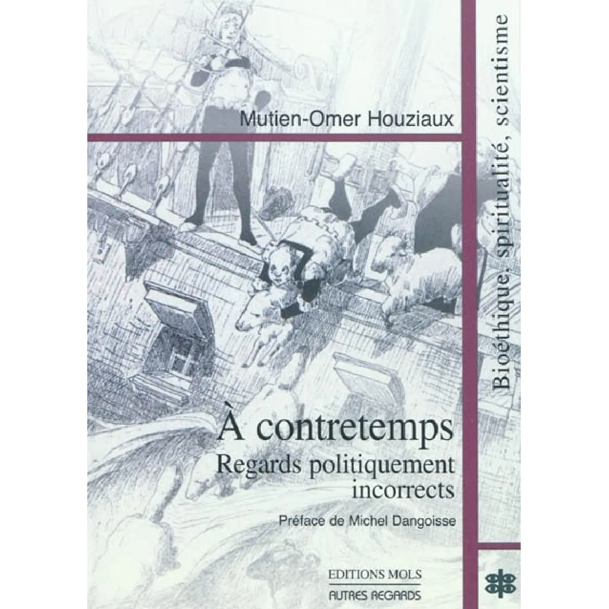 A contretemps : regards politiquement incorrects : bioéthique, spiritualité, scientisme · Occasion