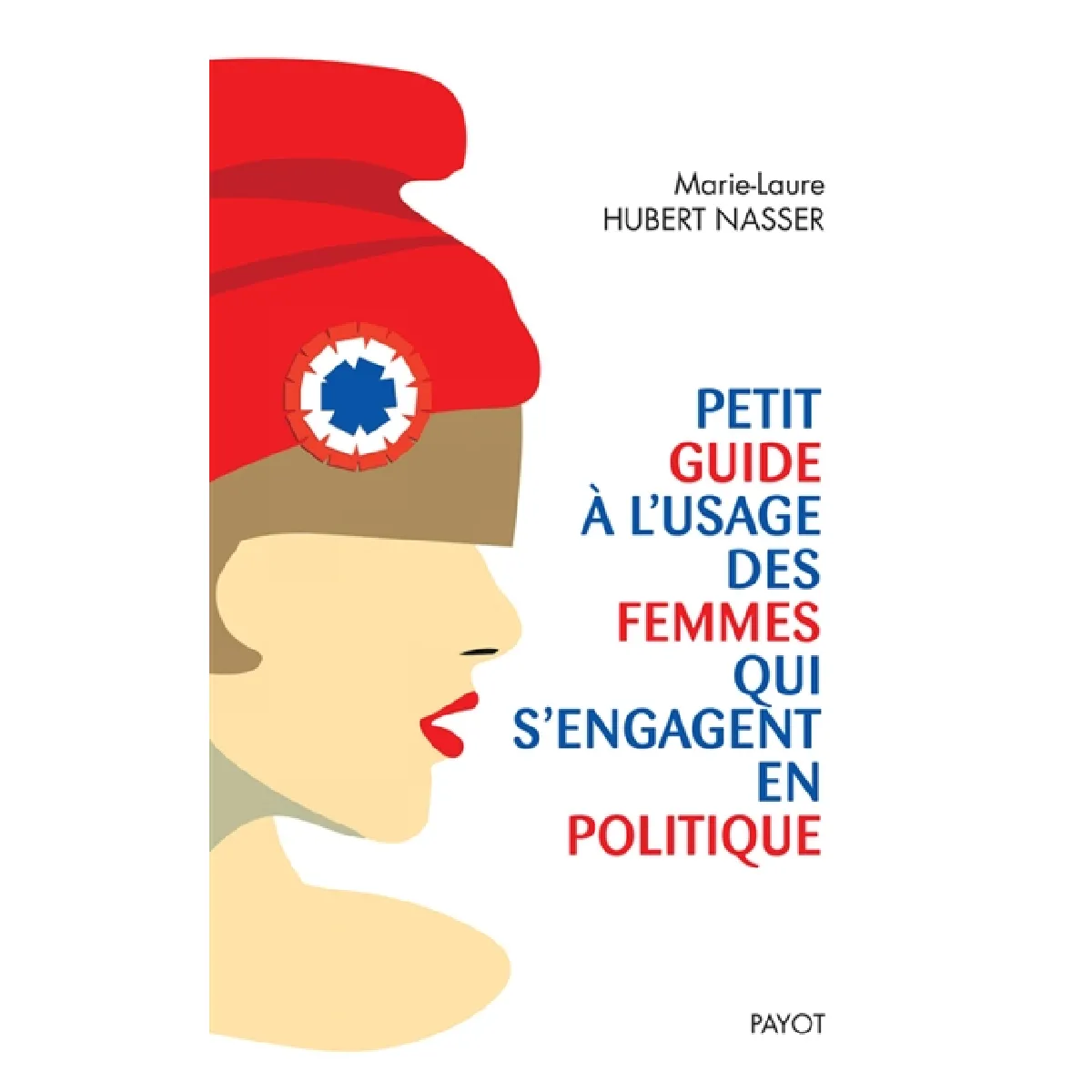 Petit guide à l'usage des femmes qui s'engagent en politique · Occasion