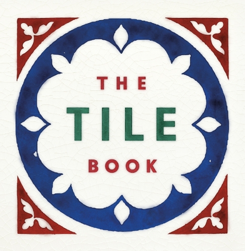 The Tile Book: History Pattern Design (Hardback)