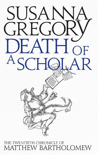 Death of a Scholar: The Twentieth Chronicle of Matthew Bartholomew - Chronicles of Matthew Bartholomew (Paperback)