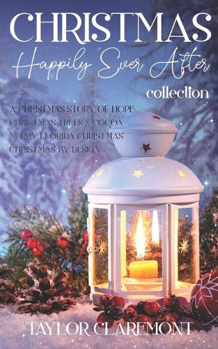 Christmas Happily Ever After Collection: Four Sweet Romance Christmas Novellas (Paperback)