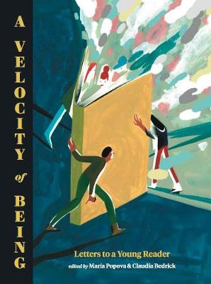 A Velocity of Being: Letters to A Young Reader (Hardback)