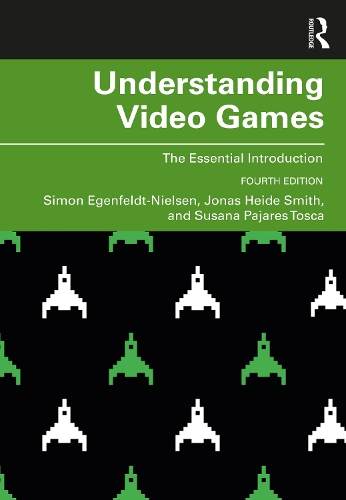 Understanding Video Games: The Essential Introduction (Paperback)