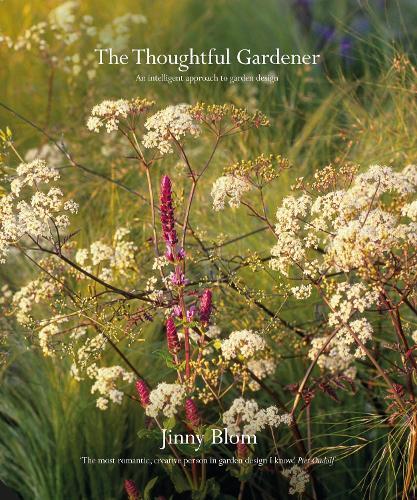 The Thoughtful Gardener: An Intelligent Approach to Garden Design (Hardback)