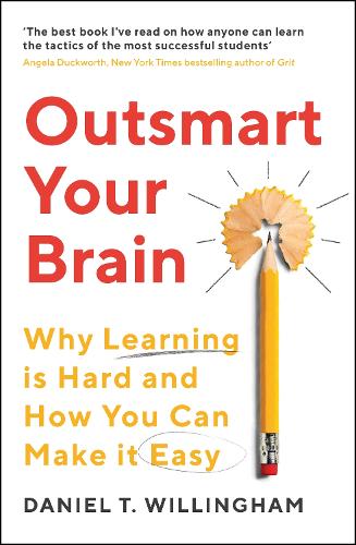 Outsmart Your Brain: Why Learning is Hard and How You Can Make It Easy (Paperback)