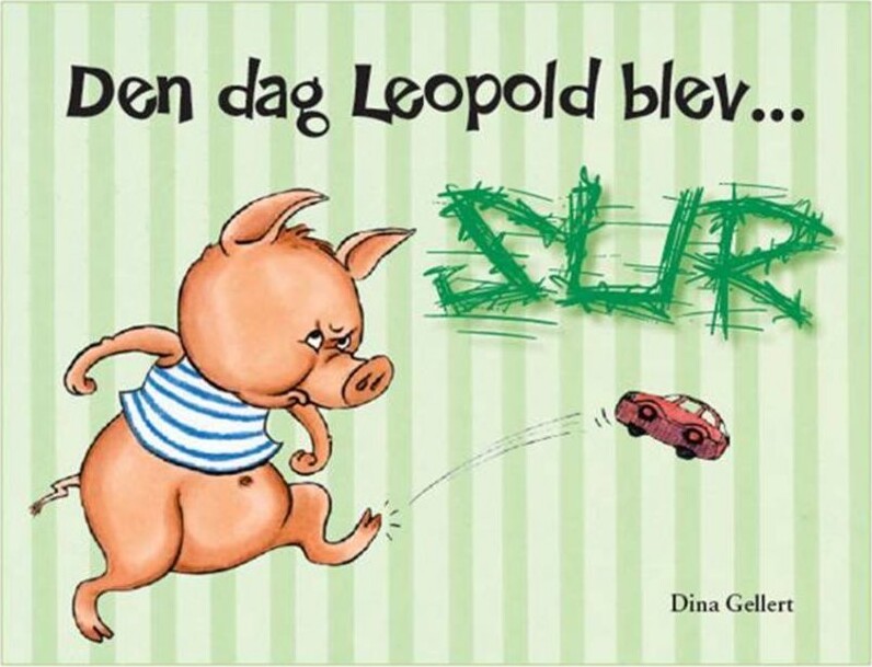 Den Dag Leopold Blev Sur - Dina Gellert - Bog