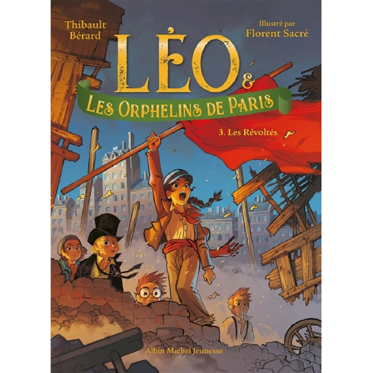 Léo & les orphelins de Paris. Vol. 3. Les révoltés