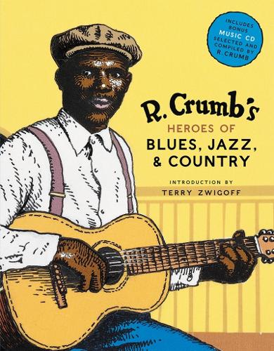 R. Crumb Heroes of Blues, Jazz & Country (Hardback)