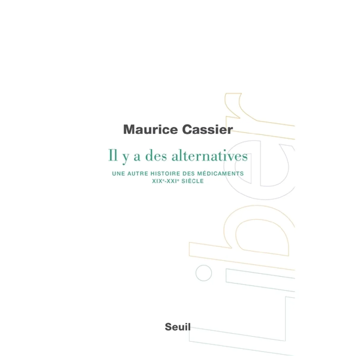 Il y a des alternatives : une autre histoire des médicaments (XIXe-XXIe siècle) · Occasion