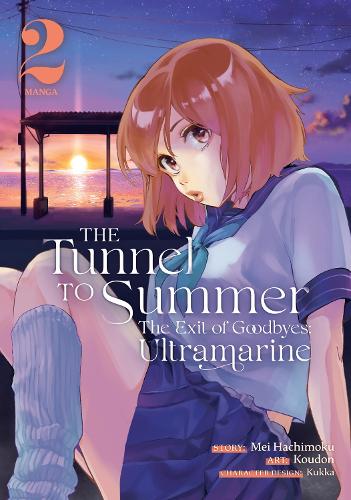 The Tunnel to Summer, the Exit of Goodbyes: Ultramarine (Manga) Vol. 2 - The Tunnel to Summer, the Exit of Goodbye: ultramarine (Manga) 2 (Paperback)