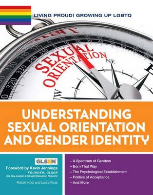 Understanding Sexual Orientation and Gender Identity - Living Proud! Growing Up LGBTQ (Hardback)