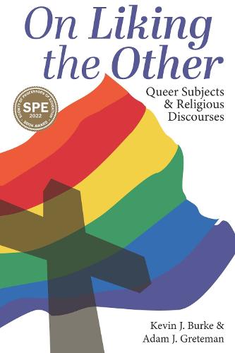 On Liking the Other: Queer Subjects & Religious Discourses - Queer Singularities: LGBTQ Histories, Cultures, and Identities in Education (Hardback)