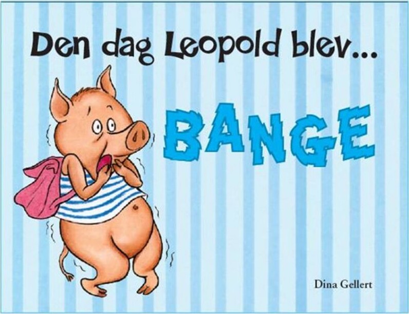 Den Dag Leopold Blev Bange - Dina Gellert - Bog