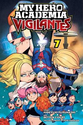 My Hero Academia: Vigilantes, Vol. 7 - My Hero Academia: Vigilantes 7 (Paperback)