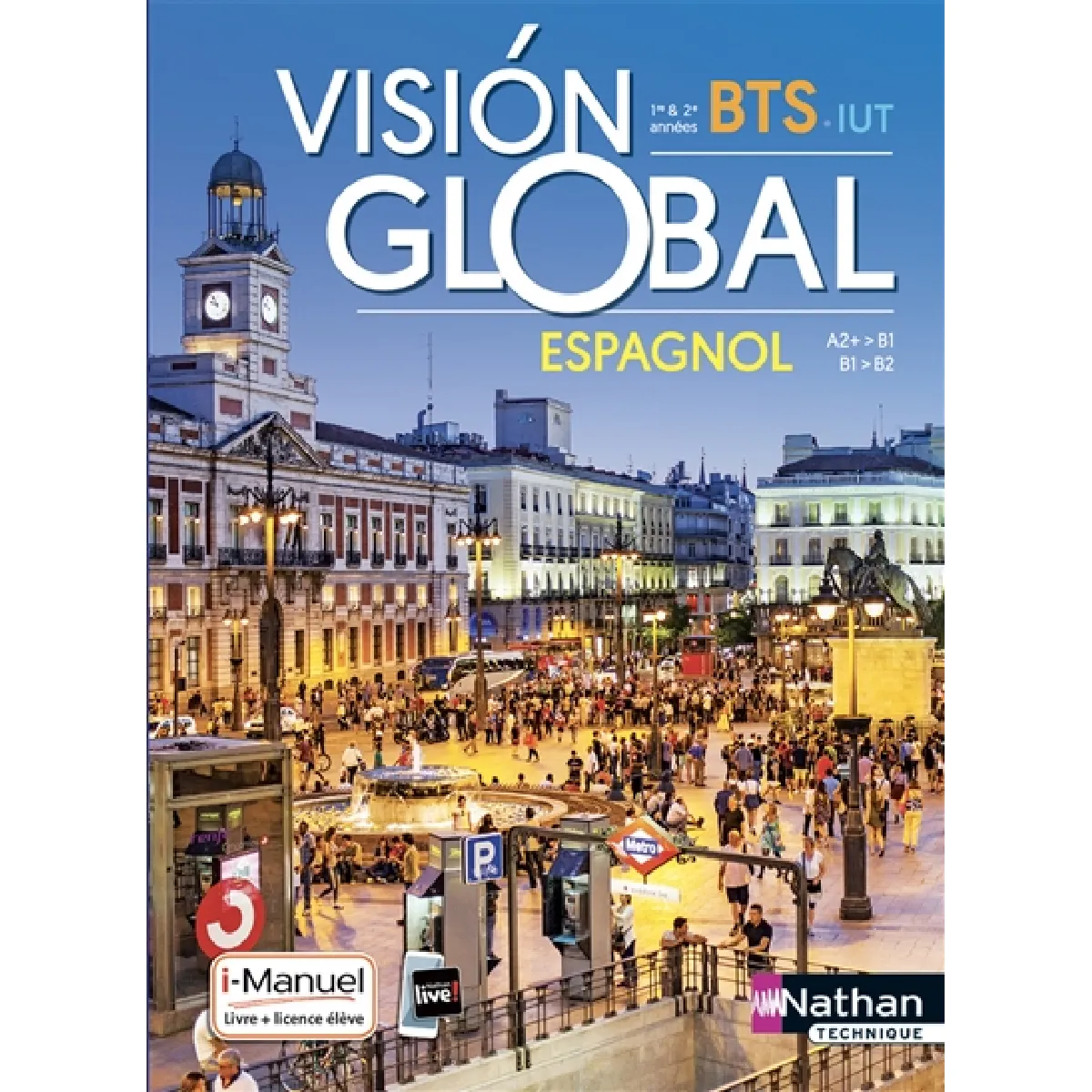 Vision global : espagnol A2+-B1, B1-B2 : BTS 1re & 2e années, IUT · Occasion