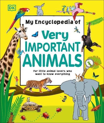 My Encyclopedia of Very Important Animals: For Little Animal Lovers Who Want to Know Everything - My Very Important Encyclopedias (Hardback)