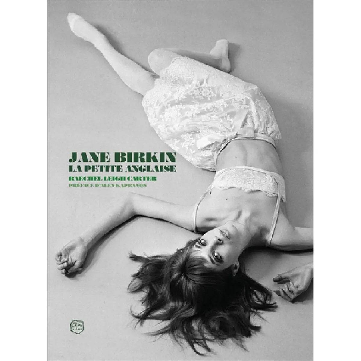 Jane Birkin : la petite Anglaise : biographie