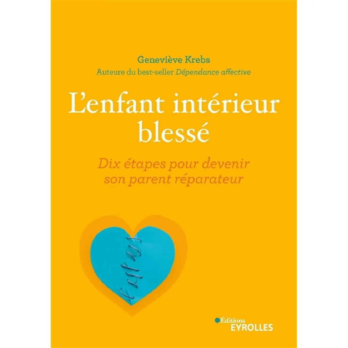 L'enfant intérieur blessé : dix étapes pour devenir son parent réparateur · Occasion